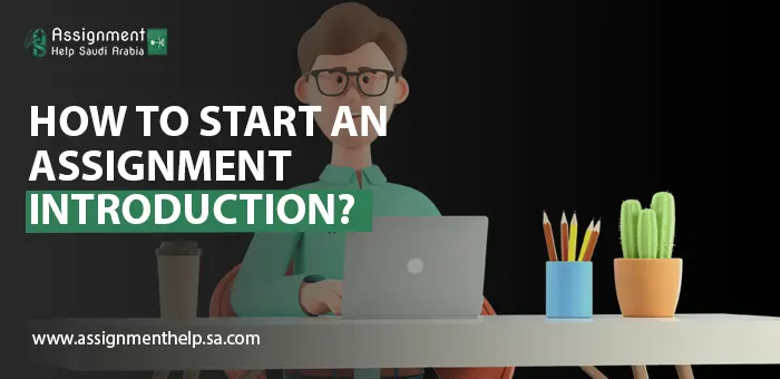 HOW TO START AN ASSIGNMENT INTRODUCTION